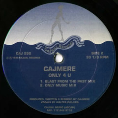 Cajmere – Only 4 U (Blast From The Past Mix)