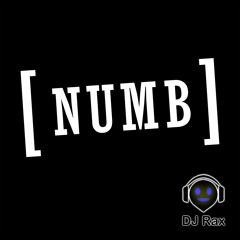 DJ Rax - Numb (Tarraxo Reflip 2023) - Free Download