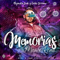 Mora & Jhay Cortez - Memorias (Alejandro Seok & Carlos Serrano Mambo Remix)