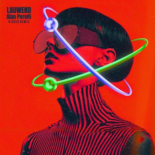 KISSES (LAUWEND x Alan Perelli REMIX)