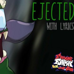 EJECTED with LYRICS