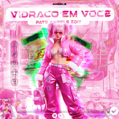 VIDRADO EM VOCE X BEGGIN (PATS ANGELS BREAKBEAT EDIT)