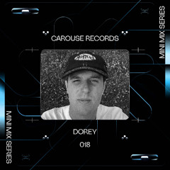 CAROUSE MINI MIX 018 // DOREY