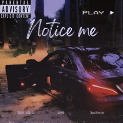 NOTICE ME