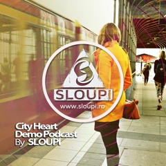 Sloupi  🏙  City Heart 💜 Demo Podcast March 2023 Ⓜ