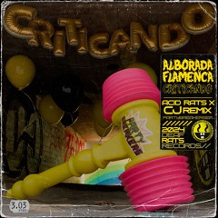 Alborada Flamenca - Criticando (AcidRats X CJ Rave Edit)