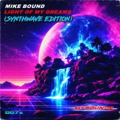 Mike Bound - Light Of My Dreams (Synthwave Edition)