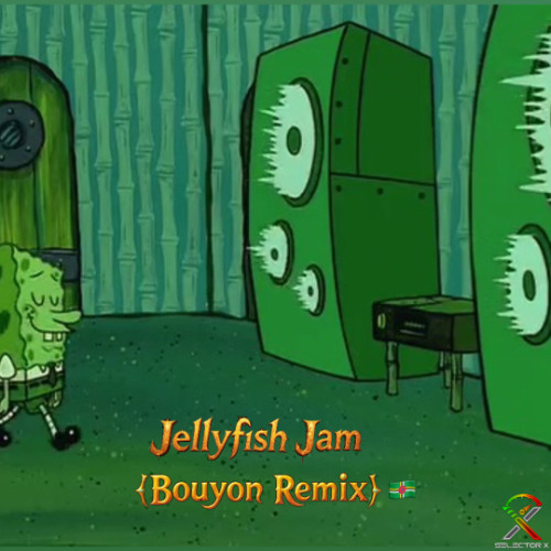 JELLYFISH JAM (BOUYON REMIX) [IG: @selector.x] 🇩🇲🧽