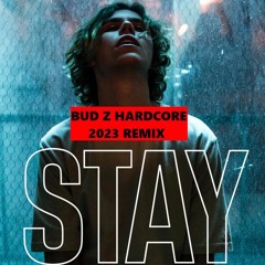 STAY - Justin Bieber and The Kid LAROI ( Bud Z 'HARDCORE' 2023 Remix)