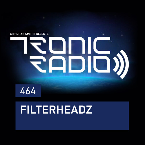 Tronic Podcast 464 with Filterheadz