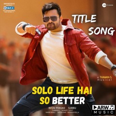 Solo Life Hai So Better - Title Song