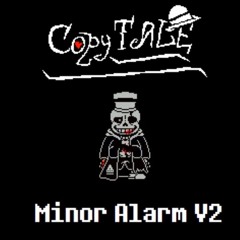 [CopyTale][Sans Phase 4] - Minor Alarm V2