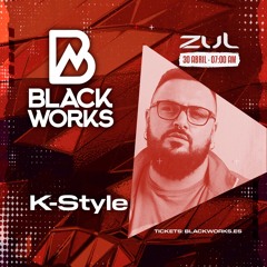 K-Style @ Blackworks X Zul (30/04/2023)