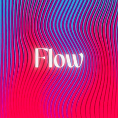 Flow