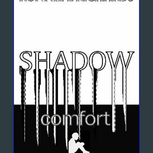 #^D.O.W.N.L.O.A.D 💖 Shadow Comfort Book PDF EPUB