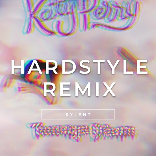 Teenage Dream (Hardstyle Remix) (Sylent)