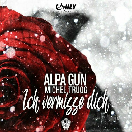 ALPA GUN & MICHEL TRUOG - ICH VERMISSE DICH