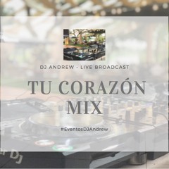 DJ Andrew - Tu Corazón, Mix (Live Broadcast)
