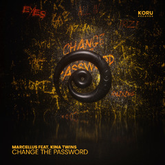 Change The Password feat. Kina Twins (Out Now on Koru records)