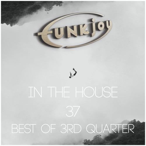 funkjoy - In The House 37 [Best Of 3rd Quarter 2021]