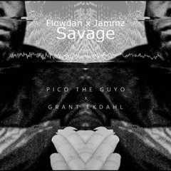 flowdan ft jammz - savage (pico the guyo x grant ekdahl edit)