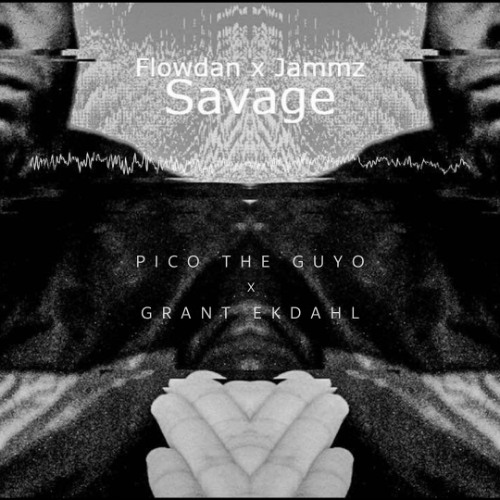 flowdan ft jammz - savage (pico the guyo x grant ekdahl edit)