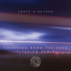 Above & Beyond - Counting Down The Days (Riverview Remix) [FREE DOWNLOAD]