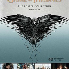 [ACCESS] PDF EBOOK EPUB KINDLE Game of Thrones: The Poster Collection, Volume II (1) (Insights Poste