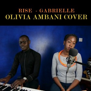 Rise - Gabrielle - Olivia Ambani Cover