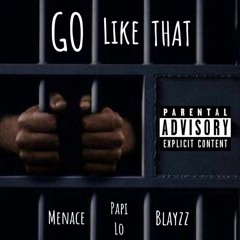 Go Like That (Papi Lo X Menace X Blayzz) (prod. Andyr X Soff Beatz)