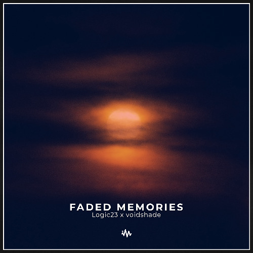 Logic23 x voidshade - Faded Memories