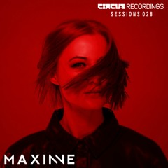 Circus Recordings Sessions: #028 Maxinne