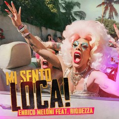 Enrico Meloni Feat. Riquezza - Mi Sento Loca! (Extended Mix)