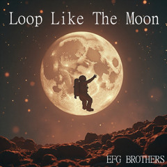 Loop Like The Moon