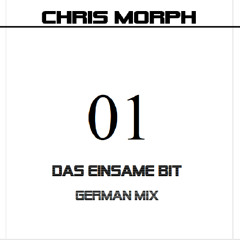 Chris Morph - Das einsame Bit (German Mix)