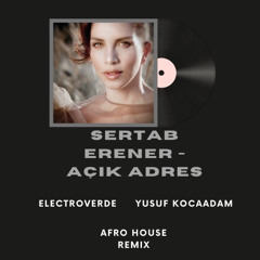 Sertab Erener-Açık Adres(ElectroVerde, Yusuf Kocaadam Afro House Remix)