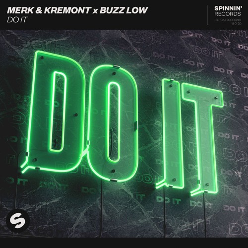 raken Versterker In zicht Stream Merk & Kremont x Buzz Low - Do It [OUT NOW] by Spinnin' Records |  Listen online for free on SoundCloud