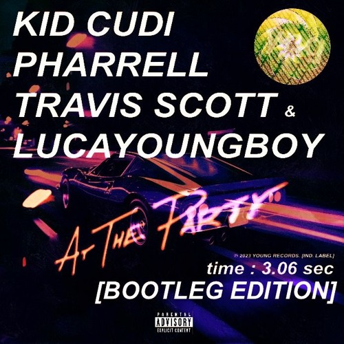 Kid Cudi - AT THE PARTY (feat. Pharrell Williams & Travis Scott) [LUCAYOUNGBOY REMIX]