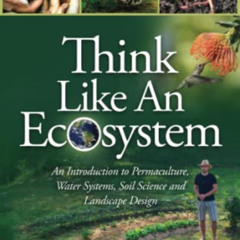 FREE KINDLE 🧡 Think Like An Ecosystem: An Introduction to Permaculture, Water System
