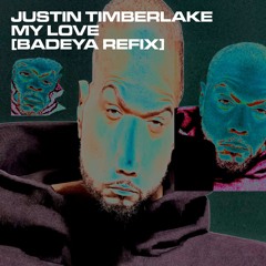 Justin Timberlake - My Love [BADEYA REFIX]