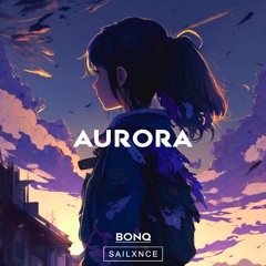 BONQ & SAILXNCE - AURORA