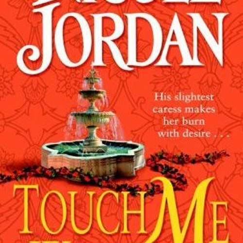 Stream ✔️ [PDF] Download Touch Me with Fire: A Novel by Nicole Jordan by  Fischerartyomovchakrabarti | Listen online for free on SoundCloud