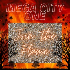 MEGA CITY ONE - Join The Flame
