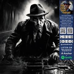 Lion Goat Podcast Episode 29: Noir 2: Does Anyone Smell Toast? or Ultimate Guide to Social Media