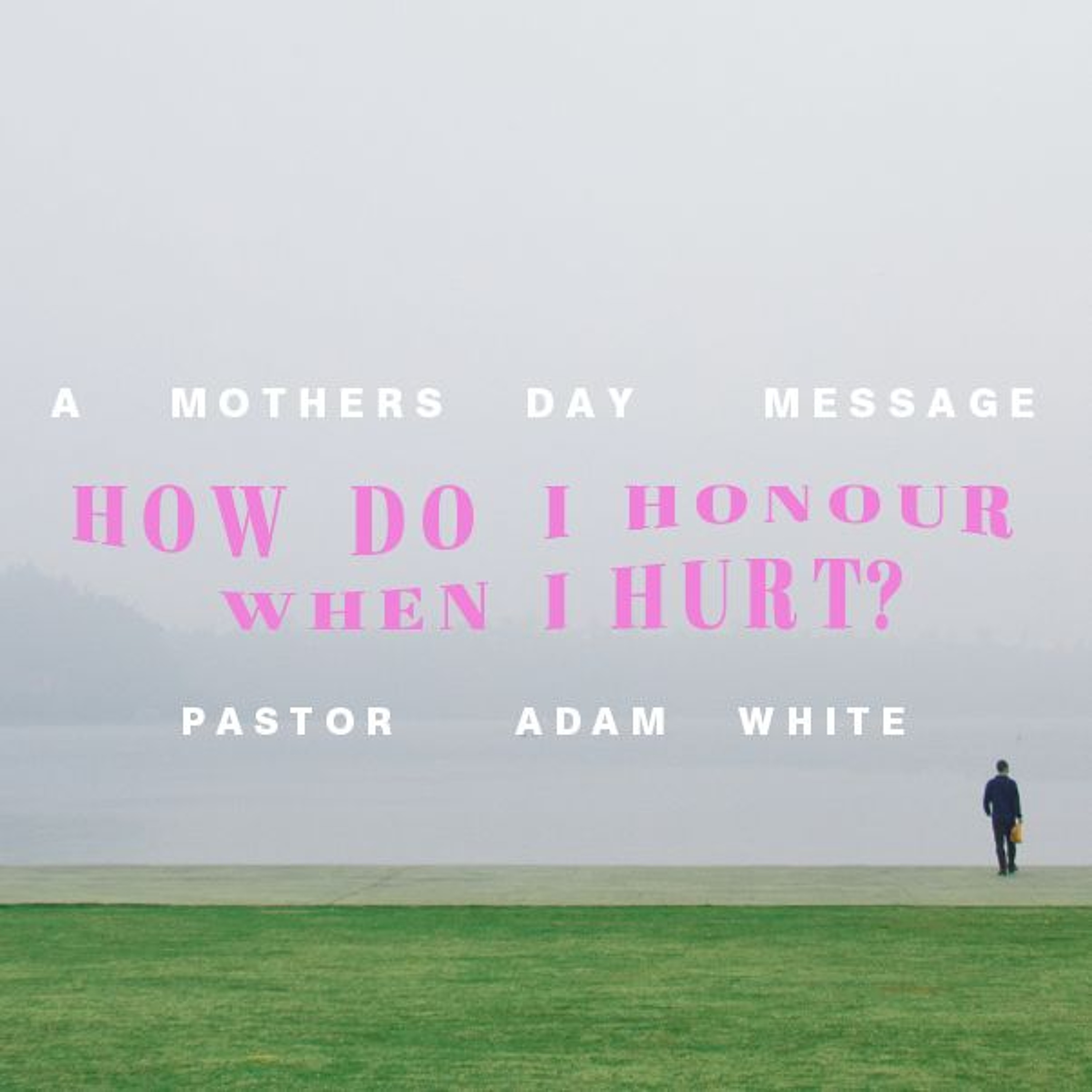 How do I Honour - When I Hurt? | Pastor Adam White