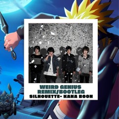 SILHOUETTE - KANA BOON (WEIRD GENIUS REMIX / BOOTLEG) [FREE DOWNLOAD]