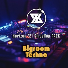 Horizon '21 - Bigroom Techno Smashup PACK!