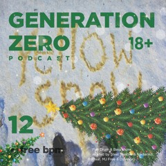 Generation Zero - Episode #12 (Hosted by Steel Swatter & Nikitenko feat. MJ Free & Dyslexia)