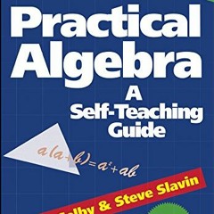 [Get] EBOOK EPUB KINDLE PDF Practical Algebra: A Self-Teaching Guide, Second Edition by  Steve Slavi