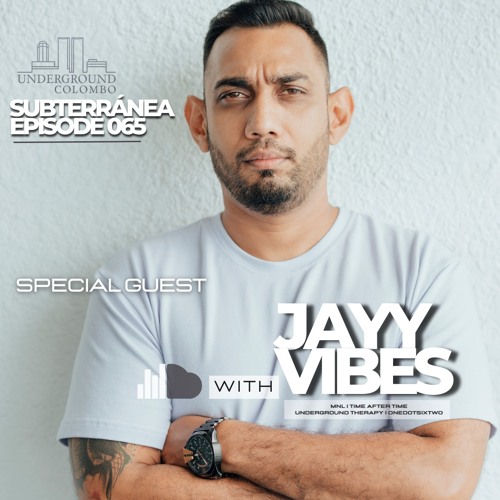 Subterrânea Episode 065 - Jayy Vibes (Special Guest - Undergorund Therapy) #UT500